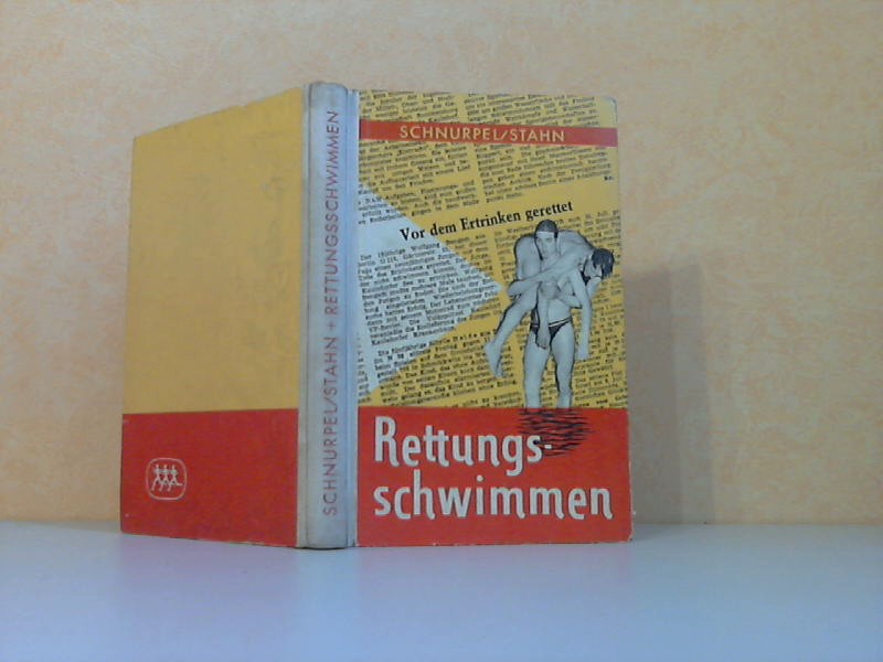 Schnurpel, Werner, Gnther Stahn Inge Elze u. a.;  Rettungsschwimmen Erarbeitet im Auftrag des Deutschen Roten Kreuzes 