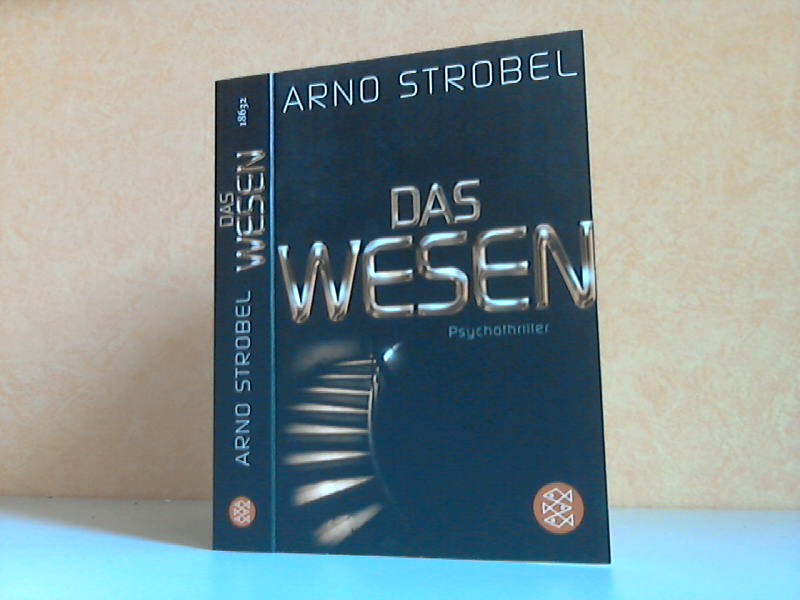 Strobel, Arno;  Das Wesen - Psychothriller 