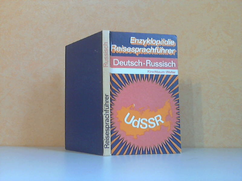 Kirschbaum, Ernst-Georg und Maja Wolter;  Enzyklopdie-Reisesprachfhrer Deutsch-Russisch 