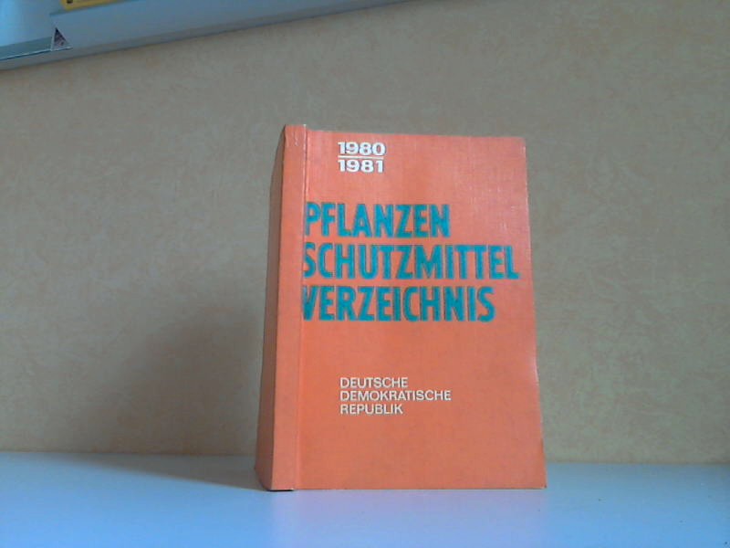 Autorengruppe;  Pflanzenschutzmittelverzeichnis der Deutschen Demokratischen Republik 1980/81 Stand: April 1980 
