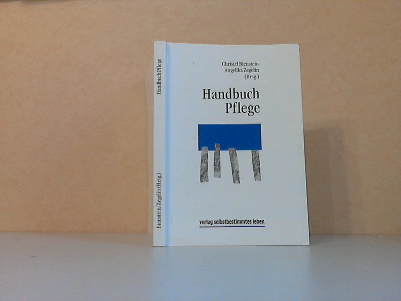 Bienstein, Christel und Angelika Zegelin;  Handbuch Pflege 