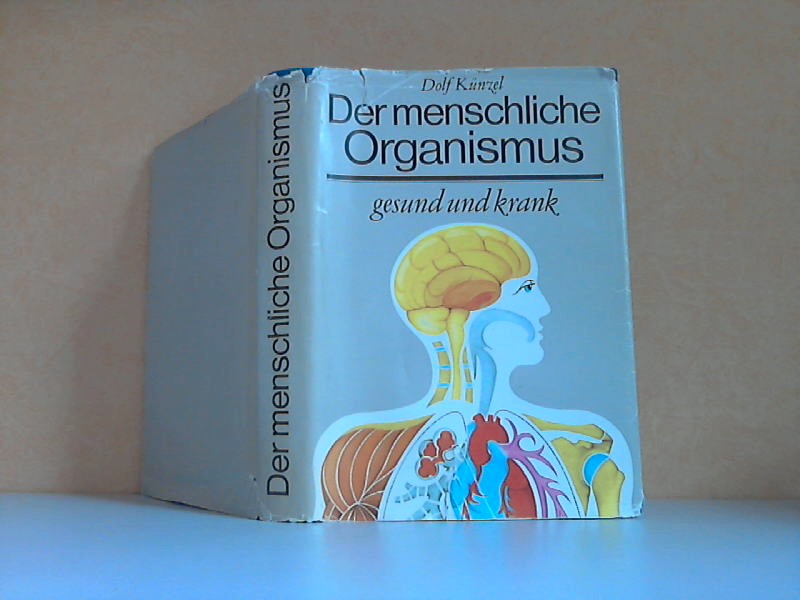 Knzel, Dolf;  Der menschliche Organismus, gesund und krank Illustrationen von Gerd Ohnesorge 