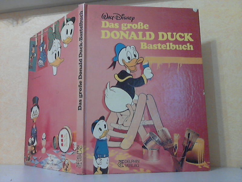 Disney, Walt;  Das große Donald Duck Bastelbuch 