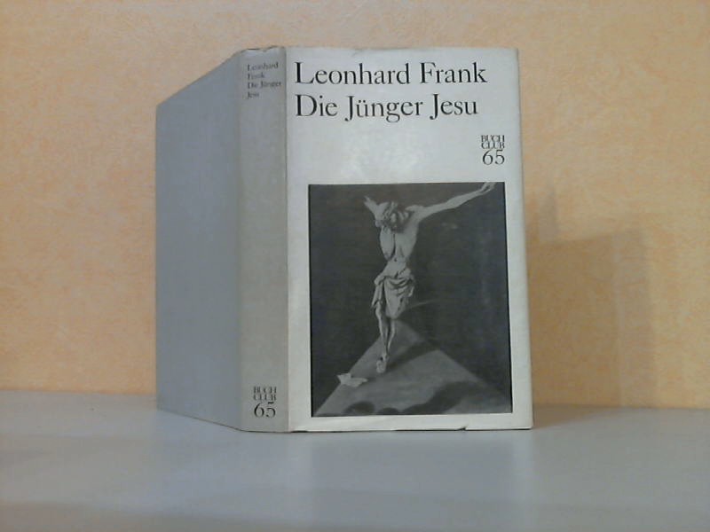 Frank, Leonhard;  Die Jnger Jesu 