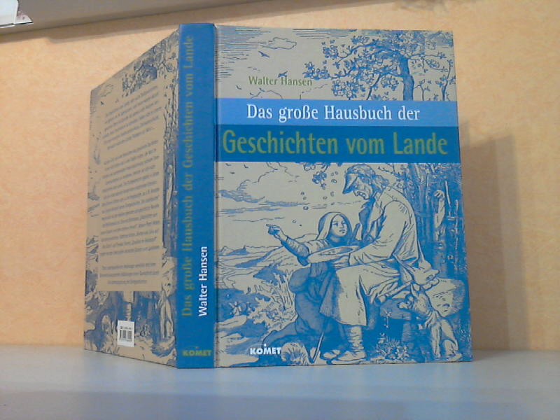Hansen, Walter;  Das groe Hausbuch der Geschichten vom Lande - 38 Erzhlungen 