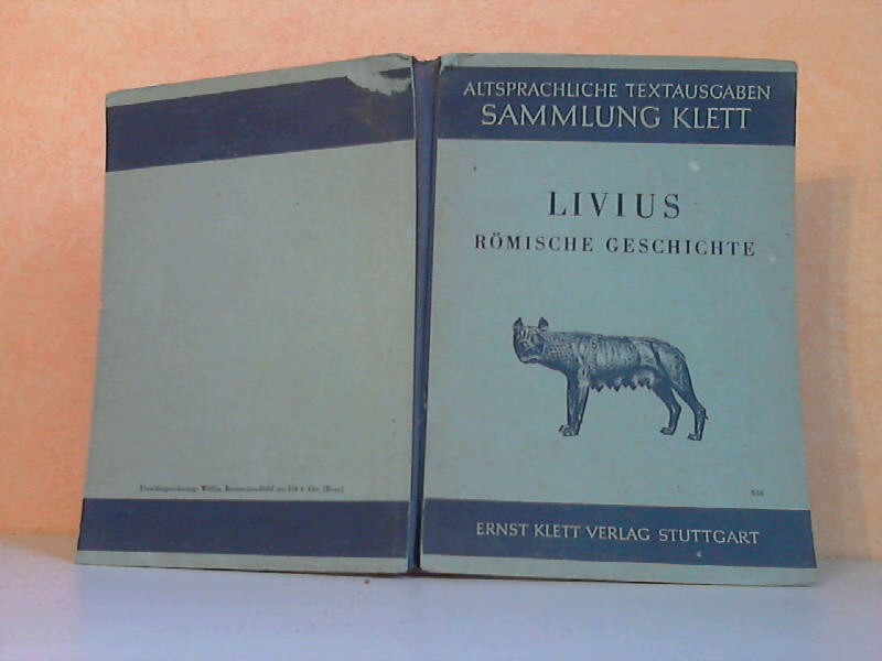 Sontheimer, Walther;  Livius Rmische Geschichte. Auswahl der 1., 3. und 4.Dekade Mit Anmerkungsheftchen zu Erklrungen 