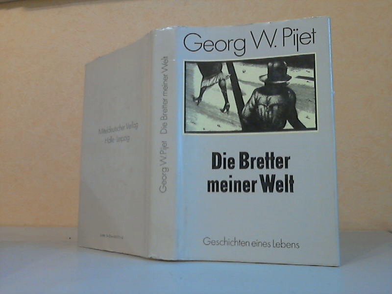 Pijet, Georg W.;  Die Bretter meiner Welt - Geschichten eines Lebens 