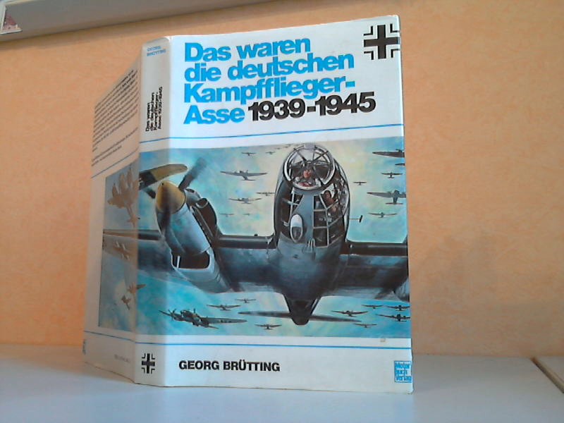 Brtting, Georg;  Das waren die Deutschen Kampfflieger-Asse 1939-1945 