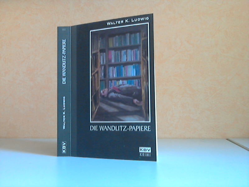 Ludwig, Walter K.;  Die Wandlitz-Papiere 