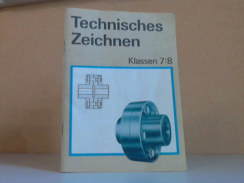 Behrends, Reinhard und Inge Enger;  Technisches Zeichnen - Lehrbuch fr die Klassen 7 und 8 