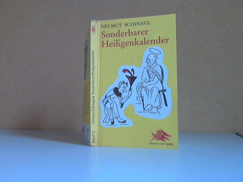 Schinagl, Helmut;  Sonderbarer Heiligenkalender nebst einigen Bemerkungen zum frhlichen Kirchenjahr Zeichnungen von Lotte v. Seeberg 