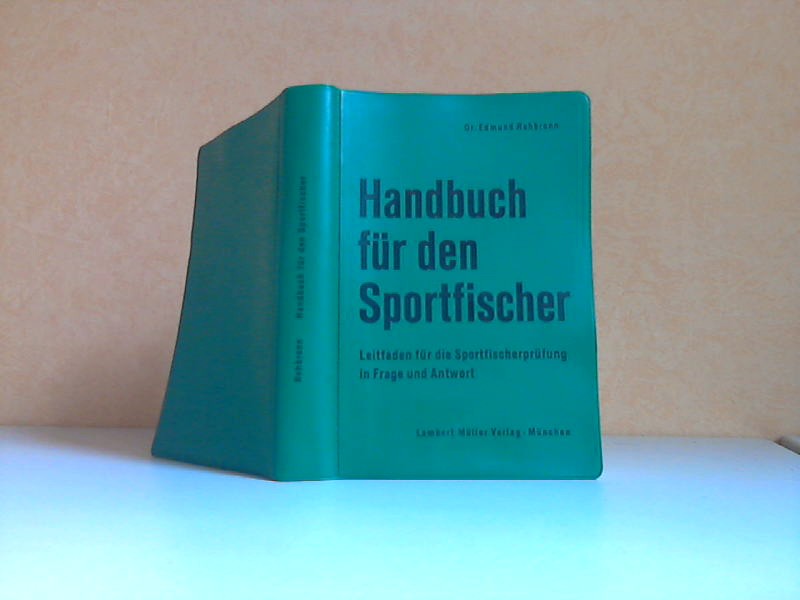 Rehbronn, Edmund;  Handbuch fr den Sportfischer - Leitfaden fr die Sportfischerprufung in Frage und Antwort 