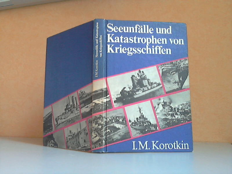 Korotkin, I. M.;  Seeunflle und Katastrophen von Kriegsschiffen 
