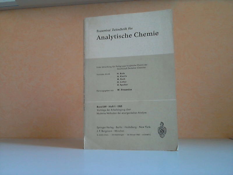 Fresenius, W.;  Fresenius` Zeitschrift fr Analytische Chemie Band 209, Heft 1 - Vortrge der Arbeitstagung ber Moderne Methoden der anorganischen Analyse 