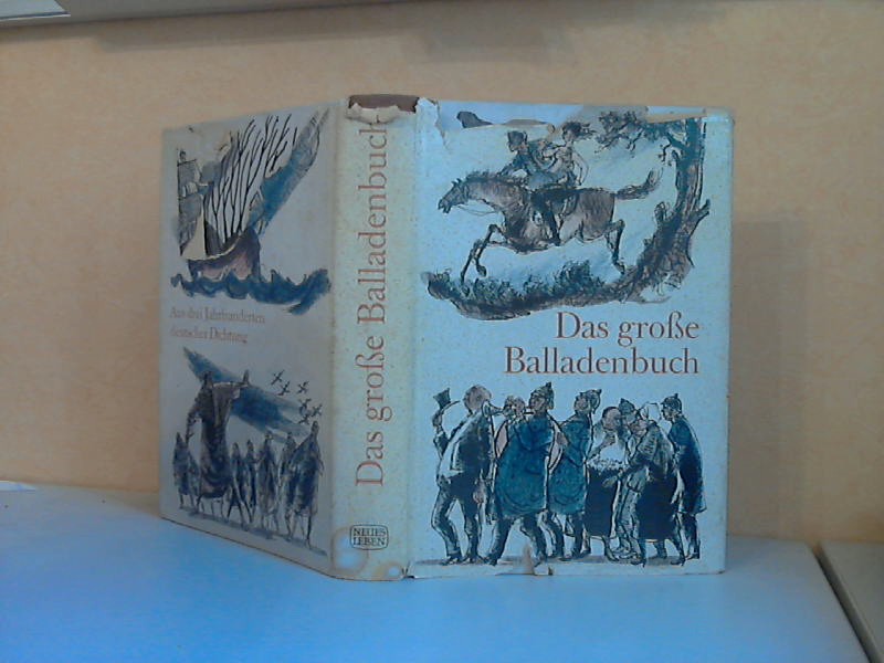 Das große Balladenbuch - Aus drei Jahrhunderten deutscher Dichtung Illustrationen von Horst Bartsch