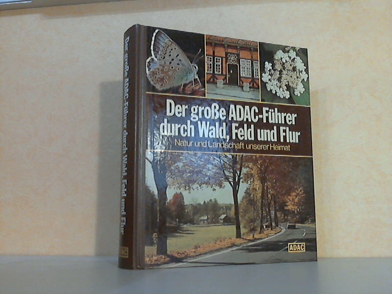 Sielmann, Heinz;  Der groe ADAC-Fhrer durch Wald, Feld und Flur - Natur und Landschaft unserer Heimat 