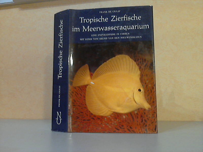 Tropische Zierfische im Meerwasseraquarium Eine Enzyklopädie in Farben mit Fotos von Arend van den Nieuwenhuizen