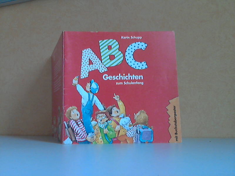 Schupp, Karin;  ABC Geschichten zum Schulanfang mit Illustrationen von Iris Buchholz, Stefan Horst und Elke Junker 