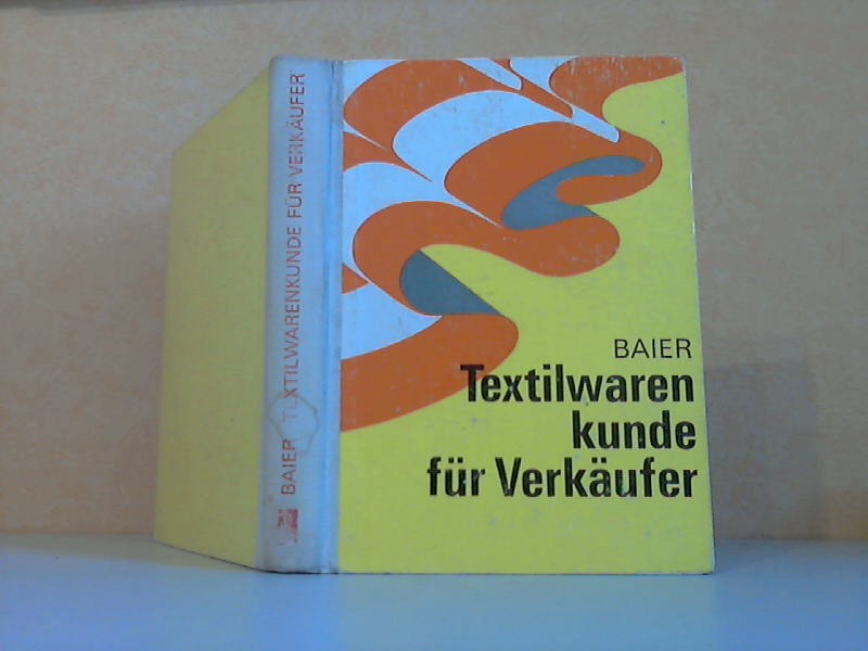 Baier, Otto;  Textilwarenkunde fr Verkufer 