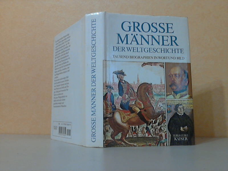 Strick, Hans-Gnther;  Grosse Mnner der Weltgeschichte - Tausend Biographien in Wort und Bild 