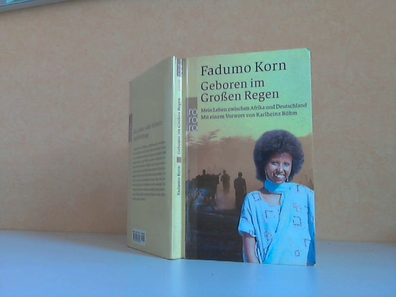 Korn, Fadumo;  Geboren im groen Regen - Mein Leben zwischen Afrika und Deutschland Mit einem Vorwort von Karlheinz Bhm 