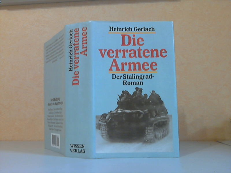 Gerlach, Heinrich;  Die verratene Armee - Der Stalingrad-Roman 