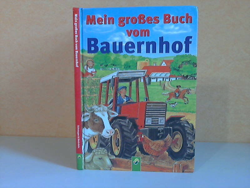 Pabst, Ingrid;  Mein groes Buch vom Bauernhof Illustrationen von Anne Suess 
