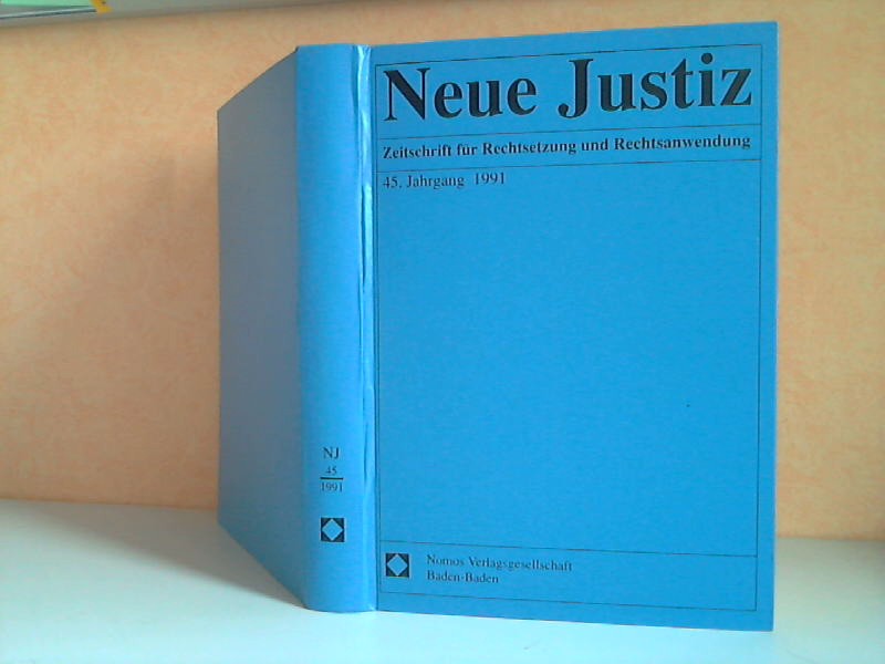 Neue Justiz. Zeitschrift für Rechtsetzung und Rechtsanwendung 45. Jahrgang 1991