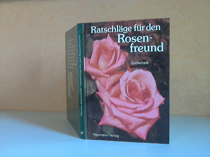 Gottschalk, Werner;  Ratschlge fr den Rosenfreund mit 71 Zeichnungen von Hans Preue 