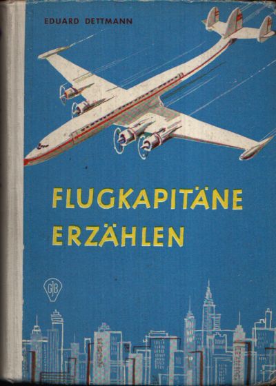 Dettmann, Eduard:  Flugkapitne erzhlen 