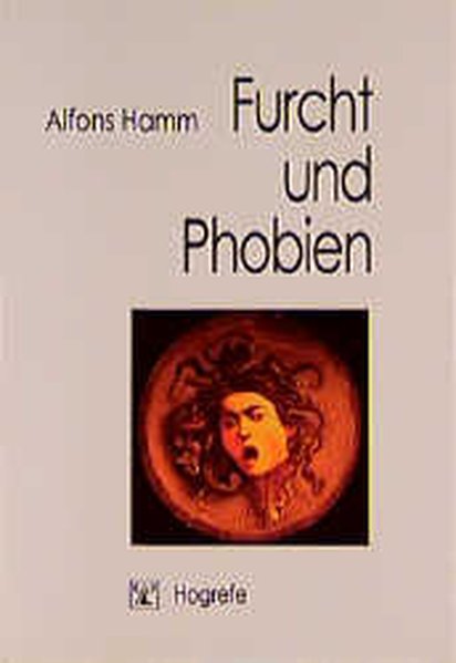 Furcht und Phobien: Psychophysiologische Grundlagen und klinische Anwendungen - Hamm, Alfons,