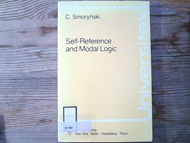 Self-Reference and Modal Logic. - Smorynski, Craig,