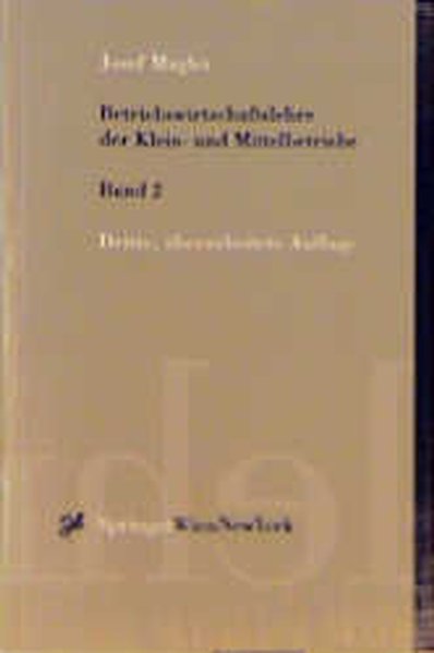 Betriebswirtschaftslehre der Klein- und Mittelbetriebe: Band 2. (Springers Kurzlehrbücher der Wirtschaftswissenschaften).  3., überarb. Aufl. - Mugler, Josef,