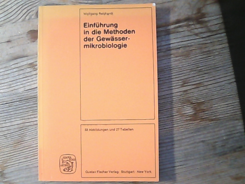 Einführung in die Methoden der Gewässermikrobiologie  1. Auflage - Reichardt, Wolfgang,