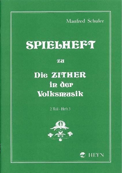 Spielheft zu Die Zither in der Volksmusik Band 2 - Spielheft 3. - Schuler, Manfred,