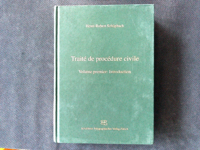 Traité de procédure civile. Volume premier: Introduction. Introduction. - schüpbach, Henri R,