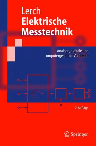 Elektrische Messtechnik: Analoge, digitale und computergestützte Verfahren. (Springer-Lehrbuch).  2., neu bearb. u. erw. Auflage - Lerch, Reinhard,