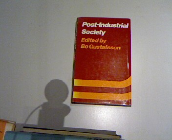 Post-Industrial Society. - Gustafsson, Bo