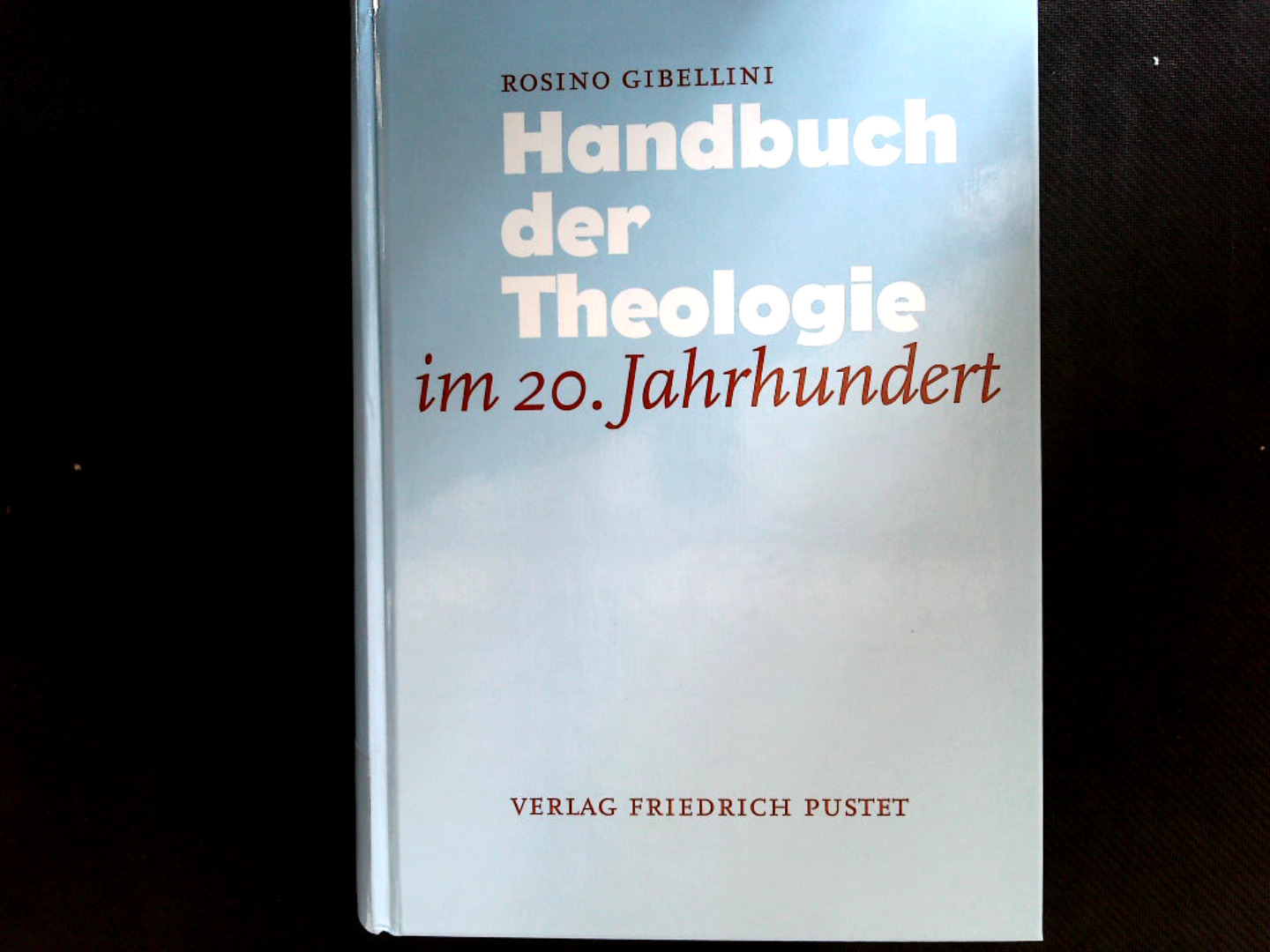 Handbuch der Theologie im 20. Jahrhundert, - Gibellini, Rosino und F Ruelius Peter