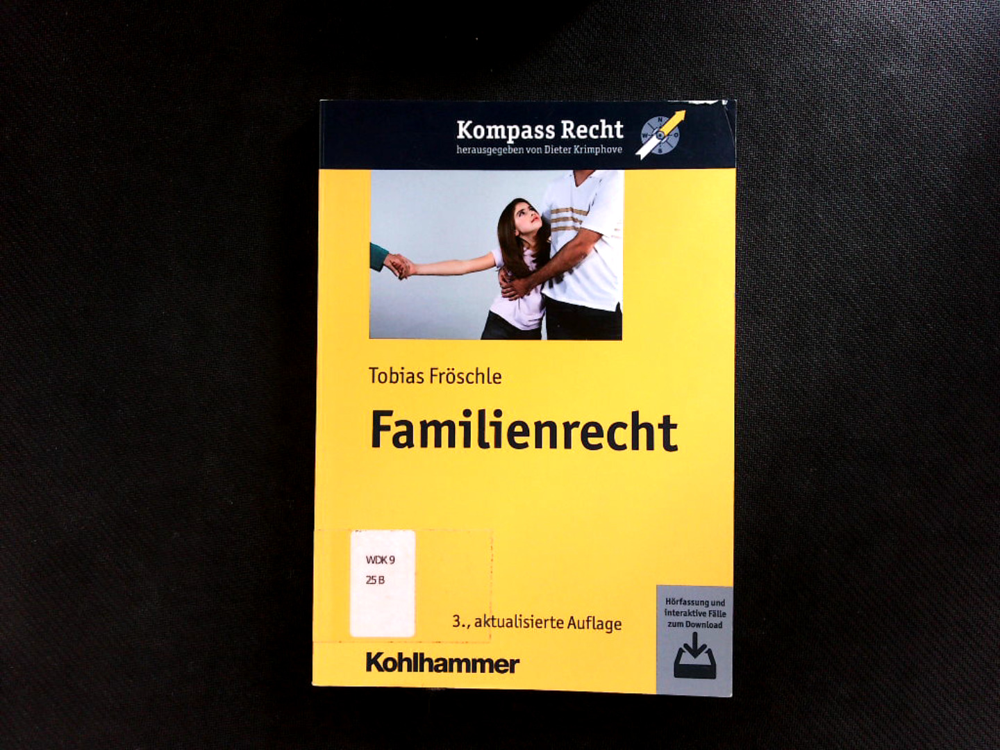 Familienrecht: Hörfassung und interaktive Fälle zum Download. (Kompass Recht).  3., aktualisierte Auflage - Fröschle, Tobias und Dieter Krimphove
