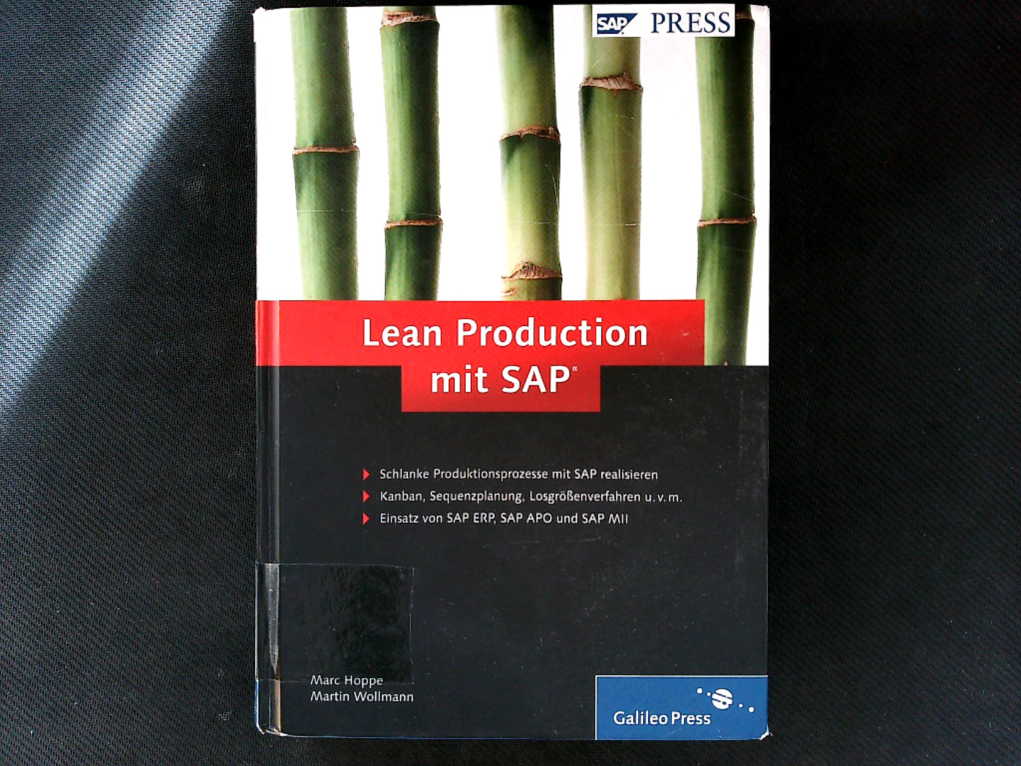 Lean Production mit SAP : schlanke Produktionsprozesse mit SAP realisieren ; Kanban, Sequenzplanung, Losgrößenverfahren u.v.m. ; Einsatz von SAP ERP, SAP APO und SAP MII. SAP Press. - Hoppe, Marc und Martin Wollmann