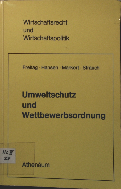 Umweltschutz und Wettbewerbsordnung von / Wirtschaftsrecht und Wirtschaftspolitik ; Bd. 33 - Burgbacher, Hans-Gerwin,