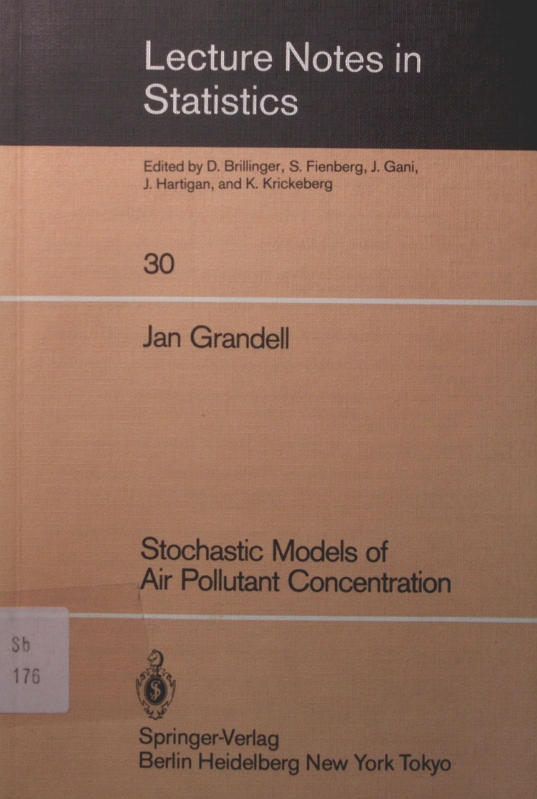 Stochastic models of air pollutant concentration Lecture notes in statistics ; Vol. 30 - Grandell, Jan,