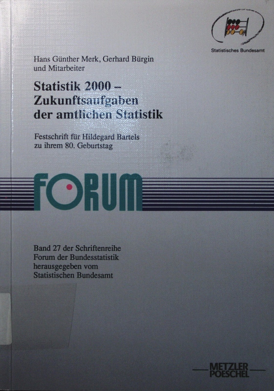 Statistik 2000 - Zukunftsaufgaben der amtlichen Statistik. Festschrift für Hildegard Bartels zu ihrem 80. Geburtstag. - Merk, Hans Günther