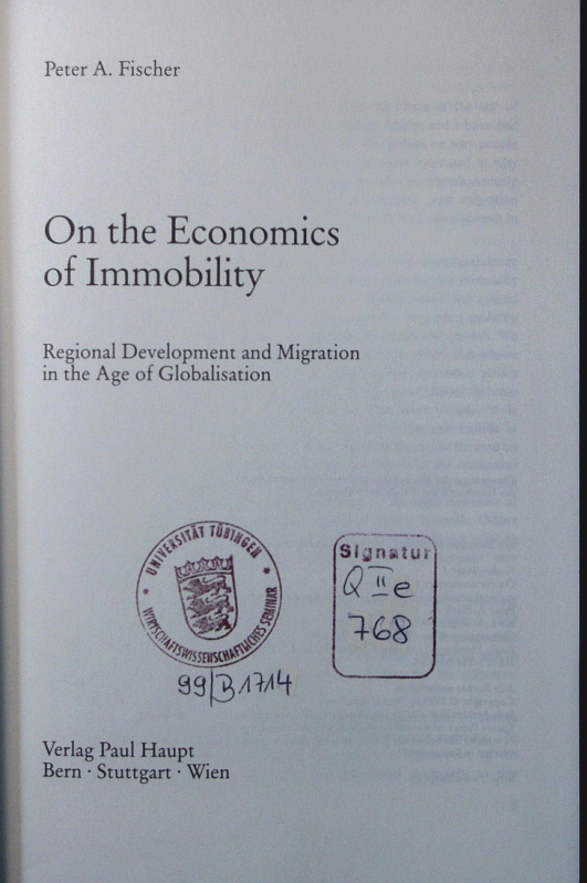 On the economics of immobility. regional development and migration in the age of globalisation. - Fischer, Peter A.