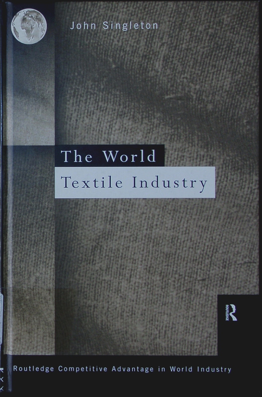 The world textile industry. - Singleton, John