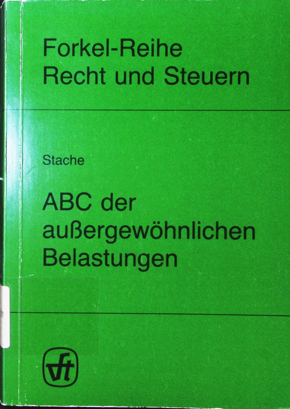 ABC der außergewöhnlichen Belastungen. - Stache, Ulrich