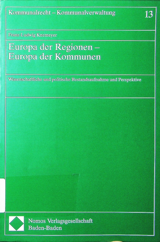 Europa der Regionen - Europa der Kommunen. wissenschaftliche und politische Bestandsaufnahme und Perspektive. 1. Auflage - Knemeyer, Franz-Ludwig