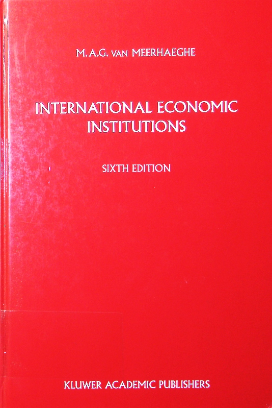International economic institutions.  6. ed. - Meerhaeghe, M. A. G. van