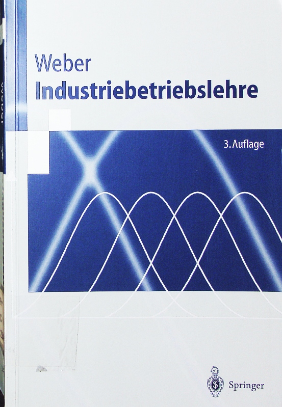 Industriebetriebslehre.  3., neubearb. Auflage - Weber, Helmut Kurt